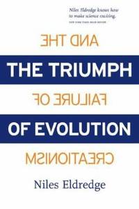 The Triumph of Evolution : And the Failure of Creationism by Susan Pearson; Niles Eldredge - Hardcover - 2000 - from ThriftBooks (SKU: G0716736381I2N00)