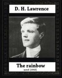 The Rainbow (1915)  by D. H. Lawrence  (novel) by D. H. Lawrence - 2016-03-22