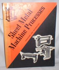 Sheet Metal Machine Processes by Zinngrabe and Schumacher - 1975