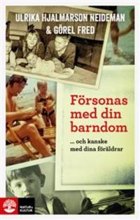 Försonas med din barndom. ...och kanske med dina…
