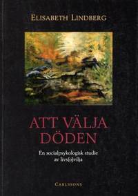 Att välja döden. En socialpsykologisk studie av…
