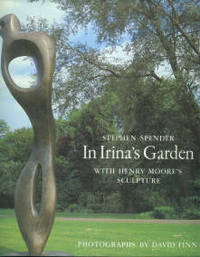 In Irina's Garden: With Henry Moore's Sculpture