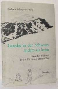 Goethe in der Schweiz: anders zu lesen. Von der…