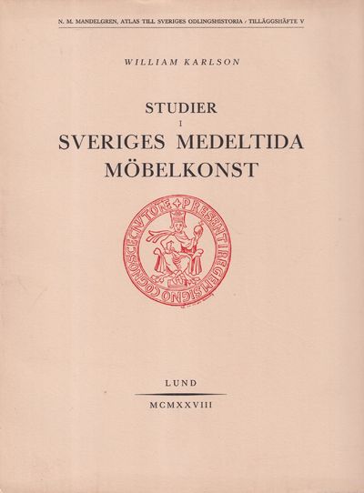 Studier i Sveriges medeltida möbelkonst. [Utg.…