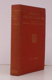 image of Bridport and the Great War. Its Record of Work at Home and in the Field. NEAR FINE COPY