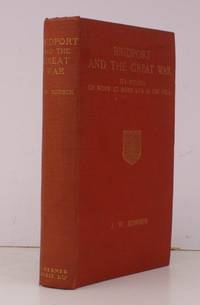 Bridport and the Great War. Its Record of Work at Home and in the Field. NEAR FINE COPY by ROWSON J.W - 1923