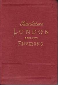 LONDON AND ITS ENVIRONS Handbook for Travellers by Baedeker, Karl - 1905