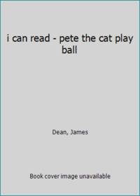 i can read - pete the cat play ball
