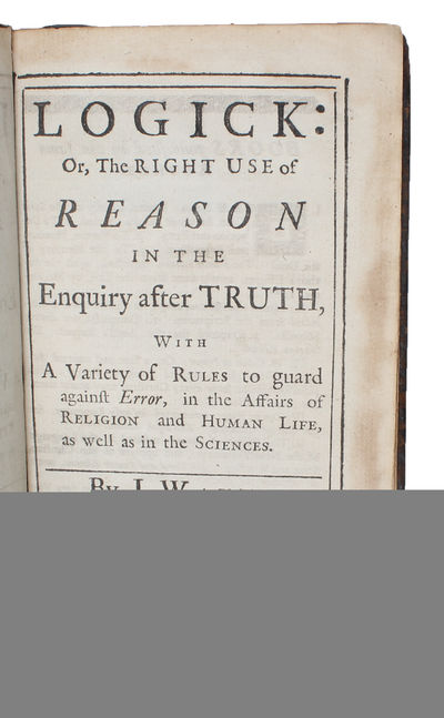 Logick: Or, The Right Use of Reason in the…