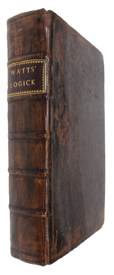 Logick: Or, The Right Use of Reason in the Enquiry after Truth, with A Variety of Rules to guard against Error, in the Affairs of Religion and Human Life, as well as the Sciences. - [THE STANDARD TEXT BOOK ON LOGIC] (photo 2)