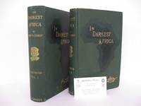 In Darkest Africa; or, The Quest, Rescue, and Retreat of Emin, Governor of Equatoria. With two steel engravings and one hundred and fifty illustrations and maps by STANLEY, Henry M - 1891