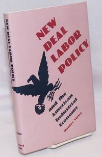 New Deal labor policy and the American industrial economy by Vittoz, Stanley - 1987