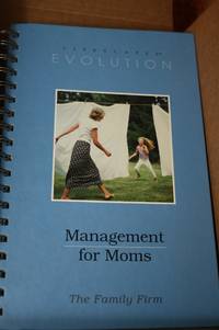 Management for Moms, The Family Firm, Lifescapes Evolution by Dwyer, Amy A. & Terri Rose White - 2001