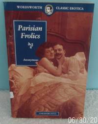 Parisian Frolics (Wordsworth Classic Erotica) by Anonymous - 1997