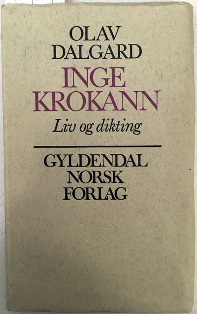 Olav Dalgard: Inge Krokann. Liv og dikting