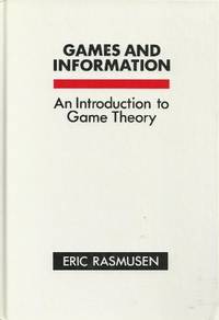 Games and information: An introduction to game theory Rasmusen, Eric