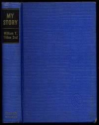 My Story: A Champion's Memoirs by 2nd William T. - First Edition - 1948 - from Between the Covers- Rare Books, Inc. ABAA (SKU: 66295)