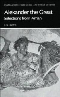 image of Arrian: Alexander the Great: Selections from Arrian (Translations from Greek and Roman Authors)
