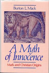 A Myth of Innocence: Mark and Christian Origins
