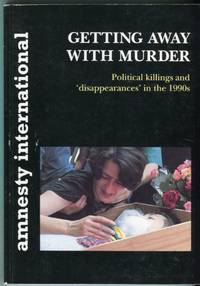 Getting Away With Murder: Political Killings and 'Disappearances' in the 1990s