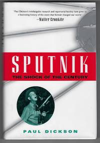 Sputnik: The Shock of the Century by Paul Dickson - 1st Edition; 1st Printing - 2001 - from Mainly Books (SKU: 049389)