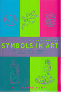 Dictionary of Symbols in Art: The Illustrated Key to Western Painting and Sculptures