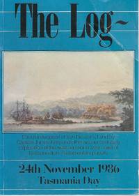 The Log of the Circumnavigation of Van Diemen&#039;s Land By Captain James Kelly 1814-1815 and Other Accounts of Early Exploration of the west and North Coast of Tasmania taken from Tasmanian Parliamentary Papers. by Kelly, James - 1986