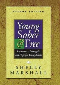 Young Sober and Free : Experience Strength and Hope for Young Adults