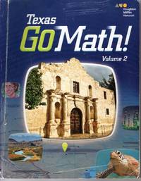 Texas Go Math!  Grade 4 Volume 2 by Harcourt, Houghton Mifflin (editors) - 2015