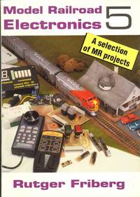 MODEL RAILROAD ELECTRONICS 5 by Friberg, Rutger - 1997