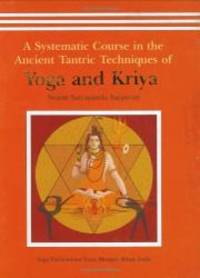 image of A Systematic Course in the Ancient Tantric Techniques of Yoga and Kriya