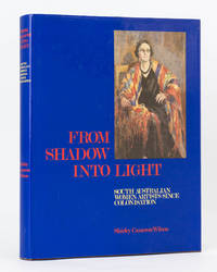 From Shadow into Light. South Australian Women Artists since Colonisation. Edited by Alison M. Dolling by WILSON, Shirley Cameron - 1988