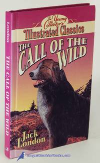 The Call of the Wild (The Young Collector's Illustrated Classics)