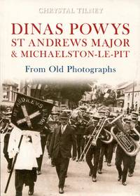 Dinas Powys St Andrews Major & Michaelston-le-Pit from Old Photographs