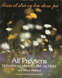 Finn et strå og træ dom på. Alf Prøysens blomster…