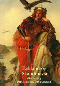 Tyskland og Skandinavia 1800-1914 Impulser og…