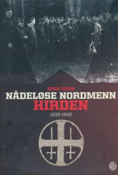 Nådeløse nordmenn. Hirden 1933 - 1945