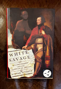 White Savage: William Johnson and the Invention of America