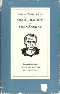Om ålderdom - Om vänskap. Originaltexterna med svensk översättning jämte inledning och...