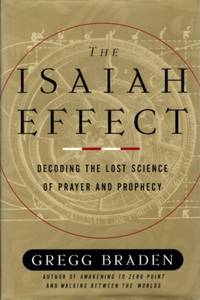 image of THE ISAIAH EFFECT: DECODING: The Lost Science of Prayer and Prophecy