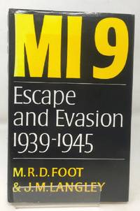 MI9: Escape and Evasion 1939-1945 by Foot, M. R. D.; Langley, James Maydon - 1979-05-24