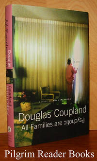 All Families Are Psychotic by Coupland, Douglas - 2001