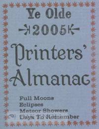 YE OLDE 2005 PRINTERS' ALMANAC