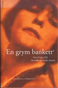 En grym bankett. Om Frida Uhl, Strindbergs andra…