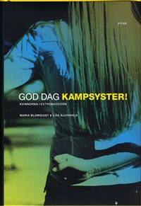 God dag kampsyster! Kvinnorna i extremhögern.