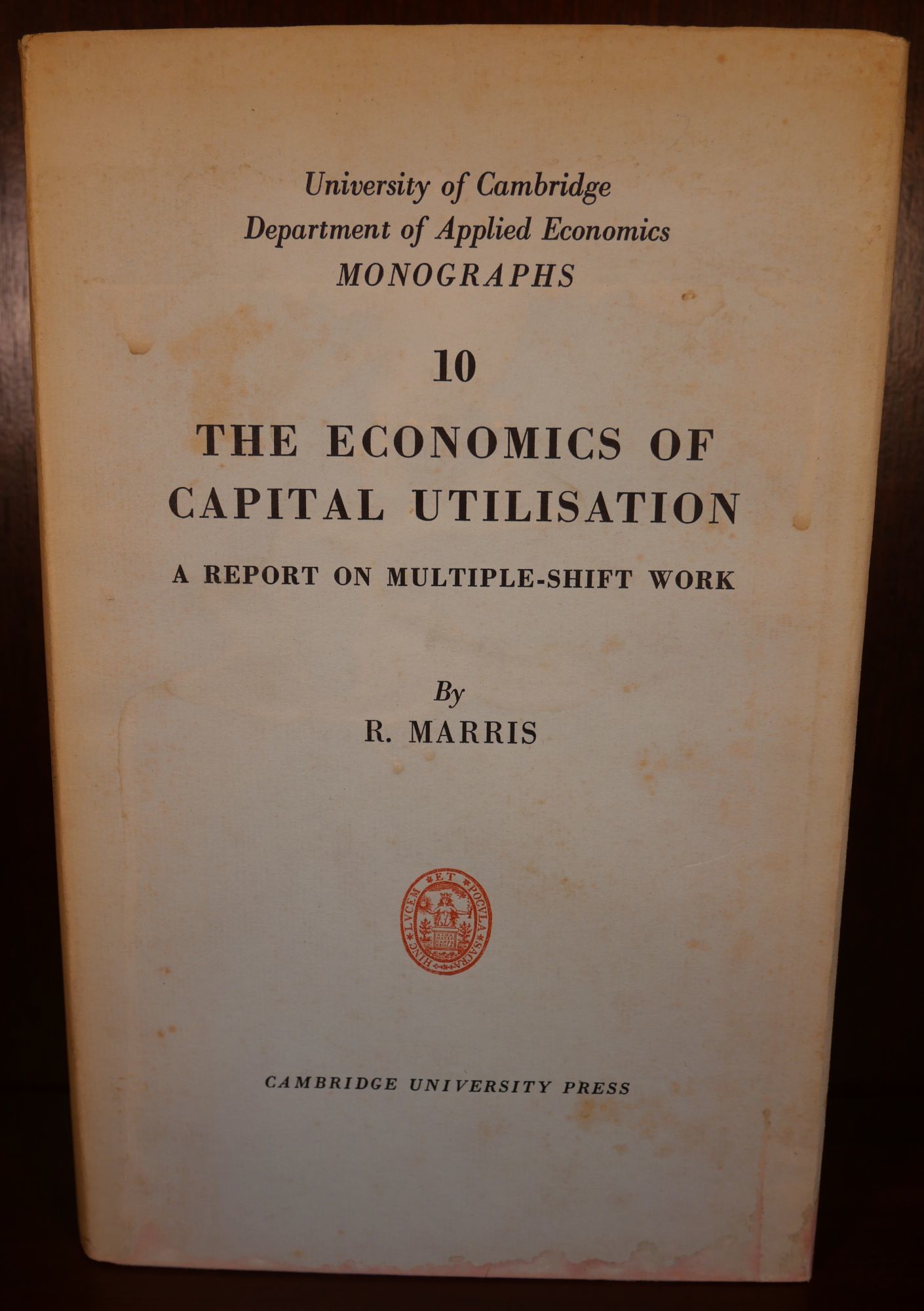 The Economics of Capital Utilization by R. Marris | 1964 | Cambridge At ...