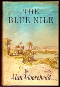 THE BLUE NILE by ALAN MOOREHEAD - First Edition - 1962 - from BOOKLOVERS PARADISE (SKU: 011612)