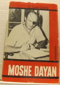 Moshe Dayan. En biografi av Naphtali Lau-Lavie.