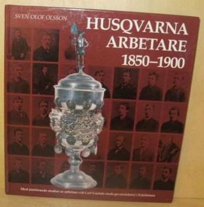 Husqvarna arbetare 1850-1900. Med jämförande…