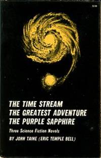 The Time Stream; The Greatest Adventure; The Purple Sapphire: Three Science Fiction Novels